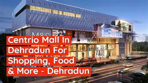 Centrio Mall In Dehradun For Shopping, Food & More .